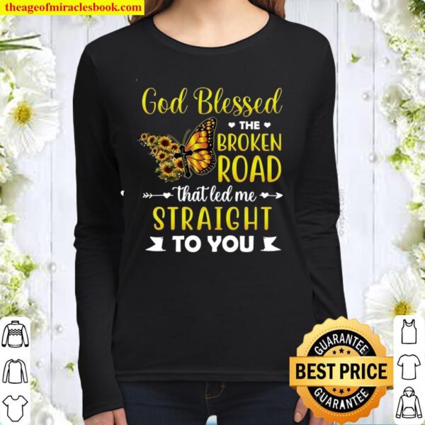 God Blessed The Broken Road That Led Me Straight To You Women Long Sleeved