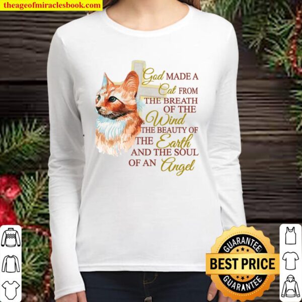 God Made A Cat From The Breath Of The Wind The Beauty Of The Earth And Women Long Sleeved