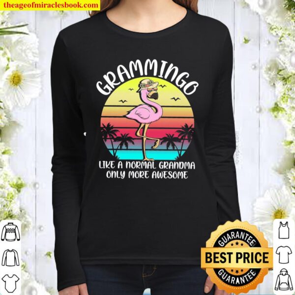 Grammingo Like A Normal Grandma Only More Awesome Women Long Sleeved
