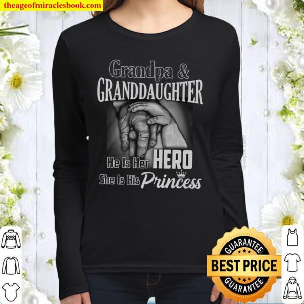Grandpa Granddaughter He Is Her Hero She Is His Princess Women Long Sleeved