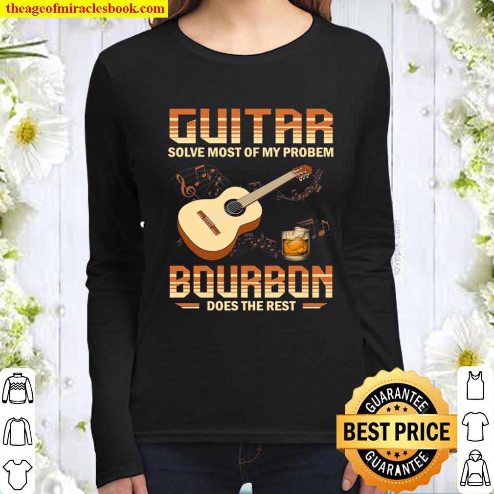 Guitar Solve Most Of My Problem Bourbon Does The Rest Women Long Sleeved