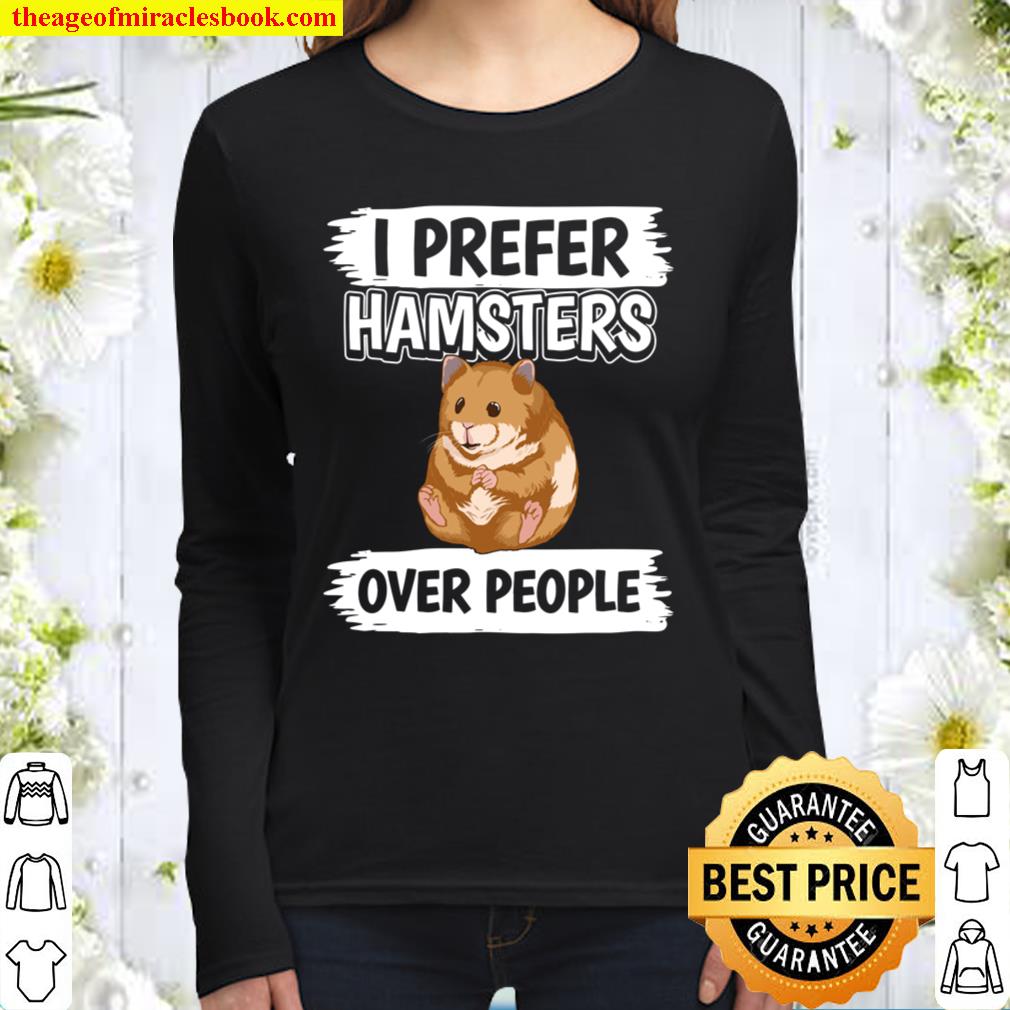 Hammy I Prefer Hamsters Over People Hamster Women Long Sleeved