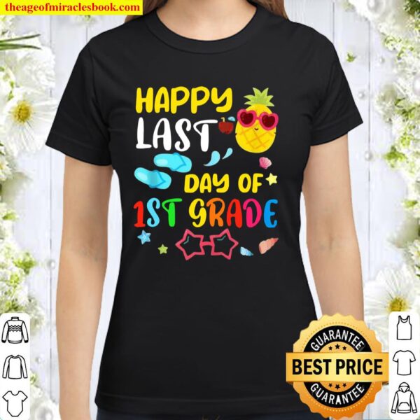Happy Last Day Of School 1st Grade Summer Pineapple Classic Women T-Shirt