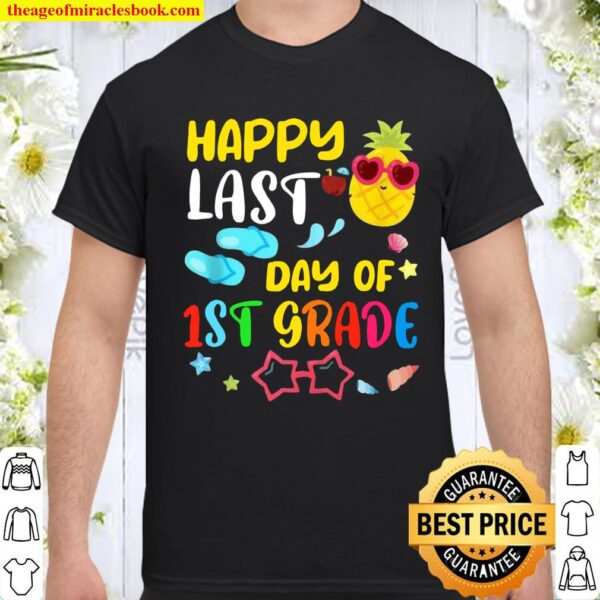Happy Last Day Of School 1st Grade Summer Pineapple Shirt