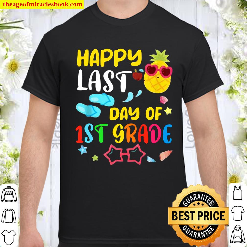 Happy Last Day Of School 1st Grade Summer Pineapple shirt, hoodie, tank top, sweater