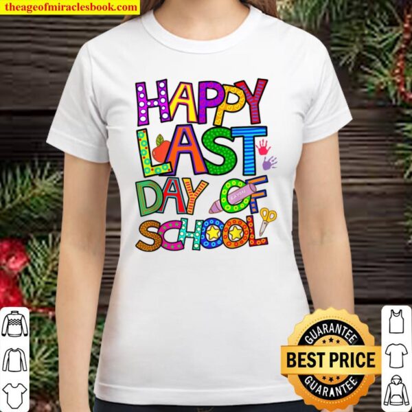 Happy Last Schook Classic Women T-Shirt