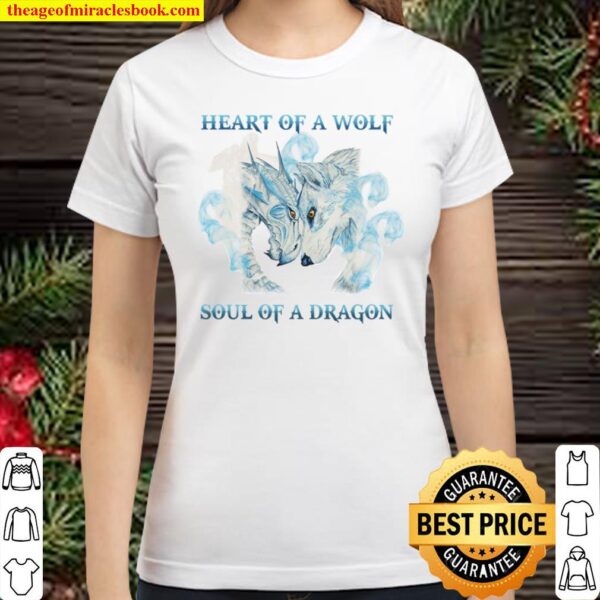Heart Of A Wolf Soul Of A Dragon Classic Women T-Shirt