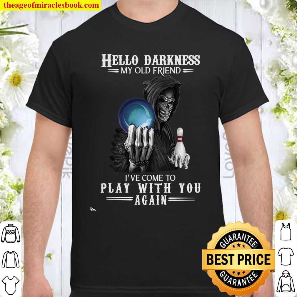 Hello Darkness My Old Friend I’ve Come To Play With You Again limited Shirt, Hoodie, Long Sleeved, SweatShirt