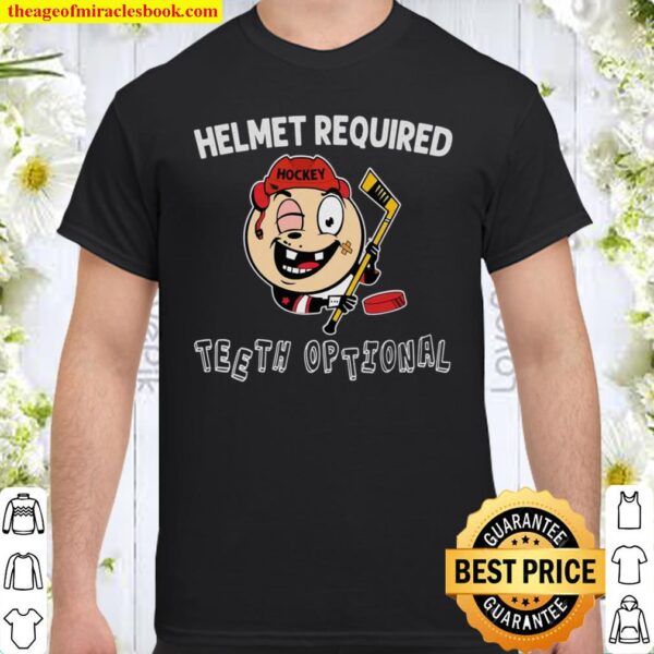 Helmet Required Hockey Teeth Optional Shirt