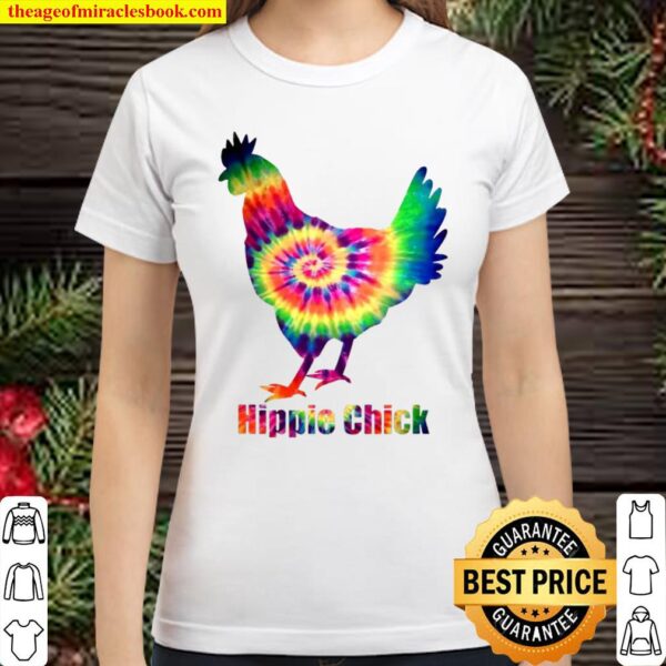 Hippie Chick Tie Dye Chicken Funny Shirt Gift Ideas For Her Classic Women T-Shirt