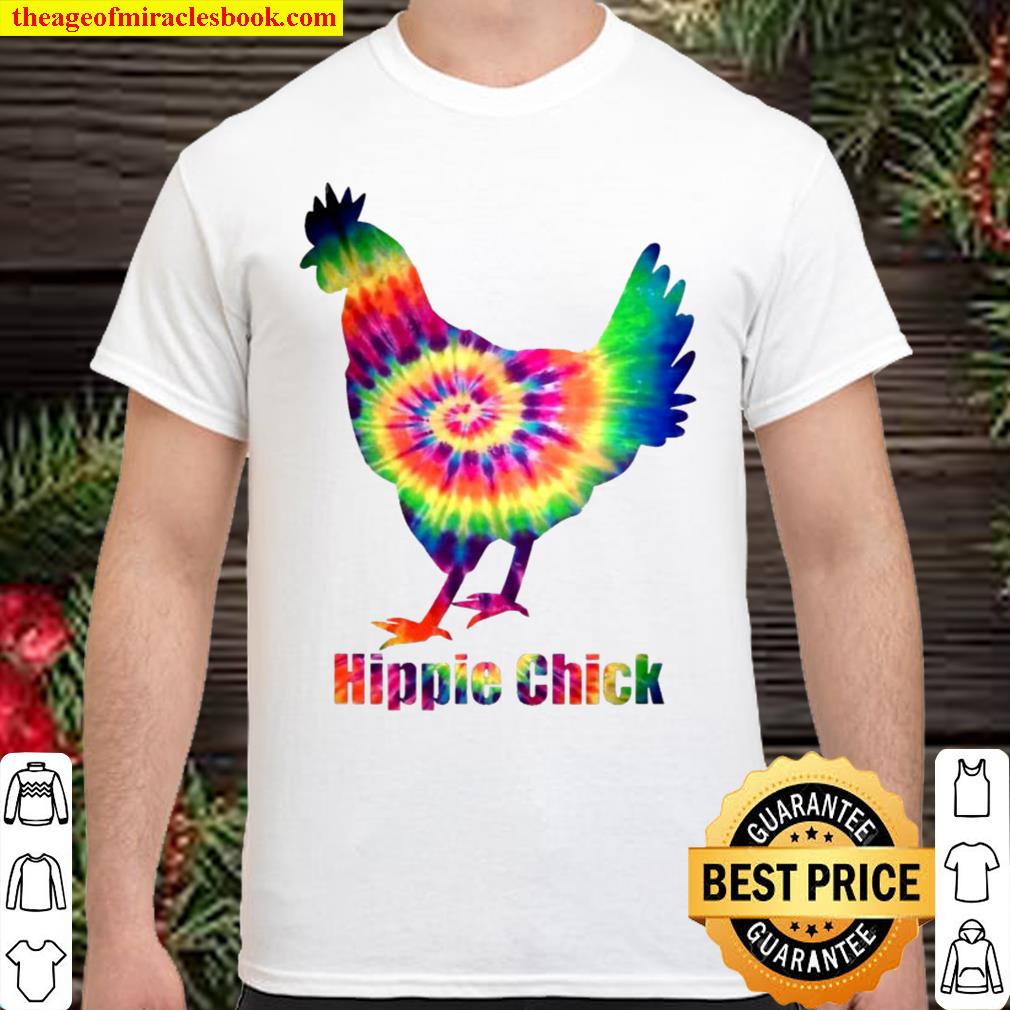 Hippie Chick Tie Dye Chicken Funny Shirt Gift Ideas For Her new Shirt, Hoodie, Long Sleeved, SweatShirt
