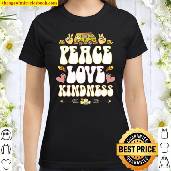 Hippie Hippies Peace Love Kindness Retro Costume Hippy Gift Classic Women T-Shirt
