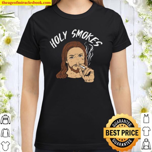 Holy Smokes Funny Jesus Christian Classic Women T-Shirt