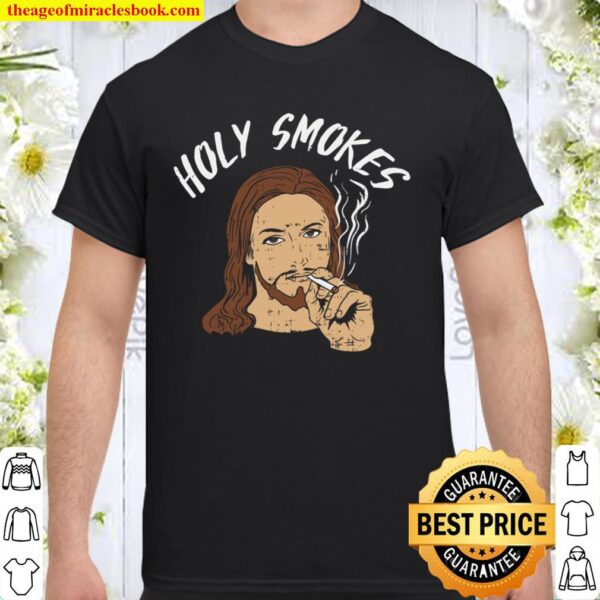 Holy Smokes Funny JHoly Smokes Funny Jesus Christian Shirtesus Christian Shirt