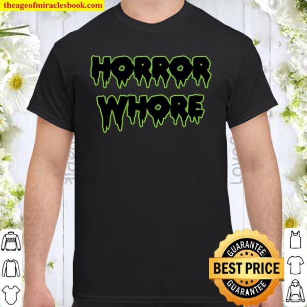 Horror Whore Funny And Sarcastic Halloween Shirt
