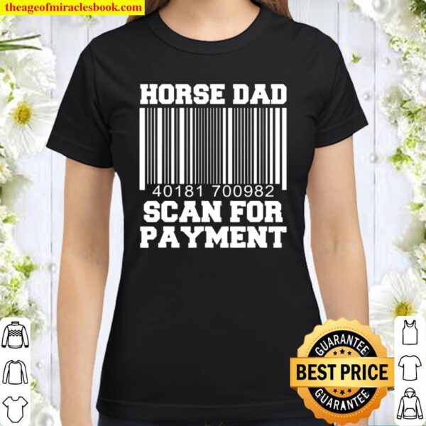 Horse Dad Scan For Payment Classic Women T-Shirt