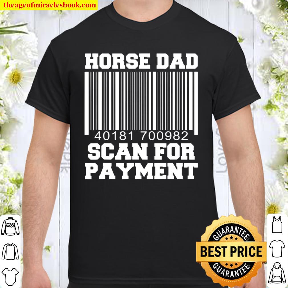 Horse Dad Scan For Payment limited Shirt, Hoodie, Long Sleeved, SweatShirt