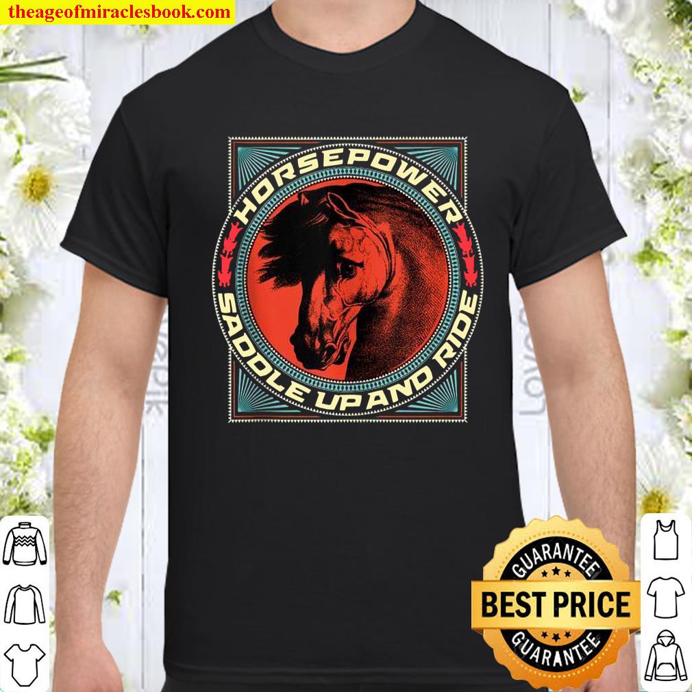 Horse Power Saddle Up And Ride shirt, hoodie, tank top, sweater