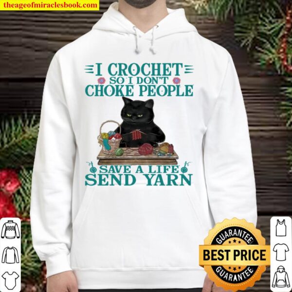 I Crochet So I Don’t Choke People Save A Life Send Yarn Hoodie