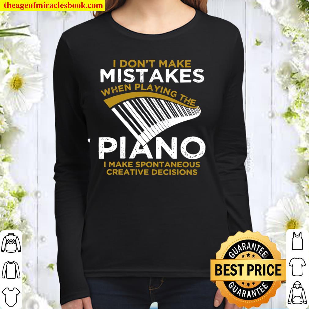I Don’t Make Mistakes When Playing The Piano I Make Spontaneous Creati Women Long Sleeved