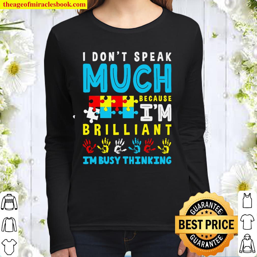 I Don’t Speak Much Because Brilliant I’m Busy Thinking Women Long Sleeved