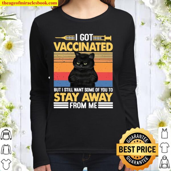 I Got Vaccinated But I Still Want Some Of You To Stay Cat Women Long Sleeved