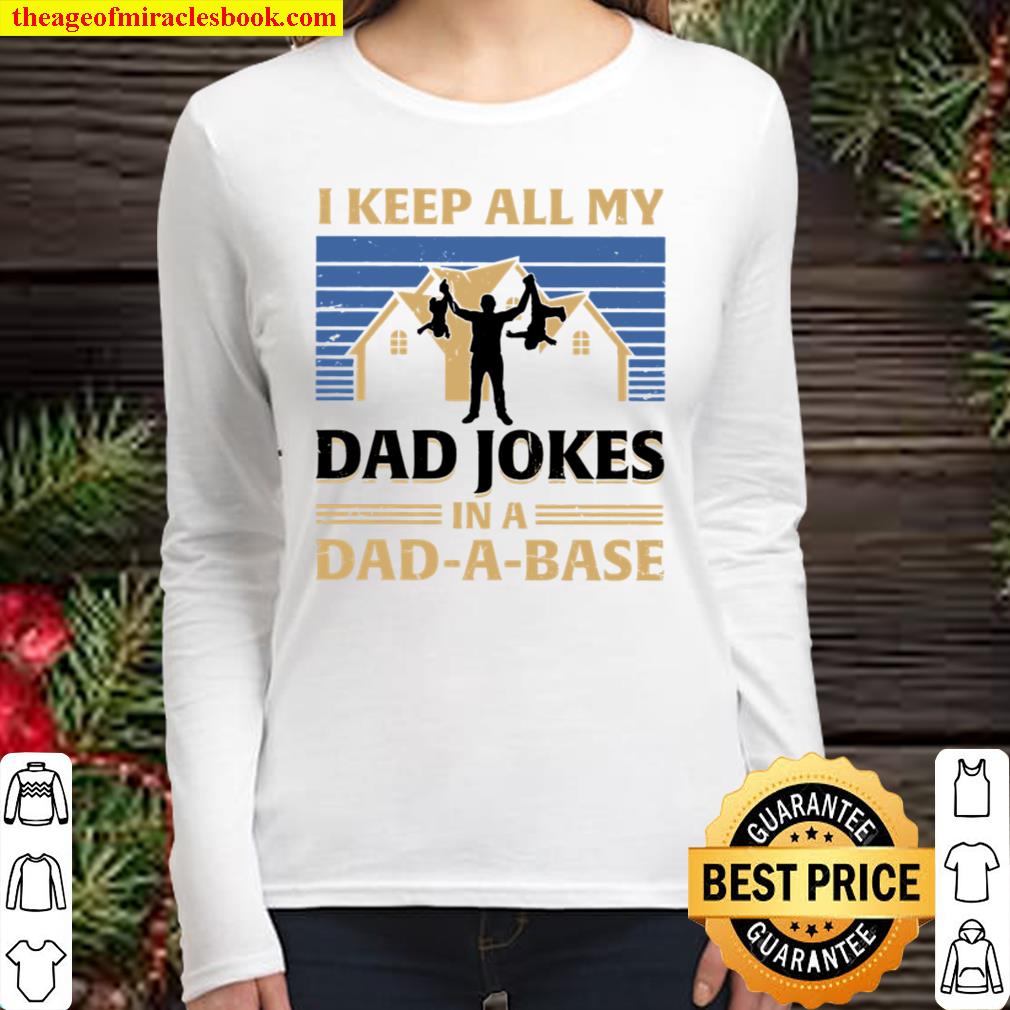 I Keep All My Dad Jokes In A Dad A Base Women Long Sleeved