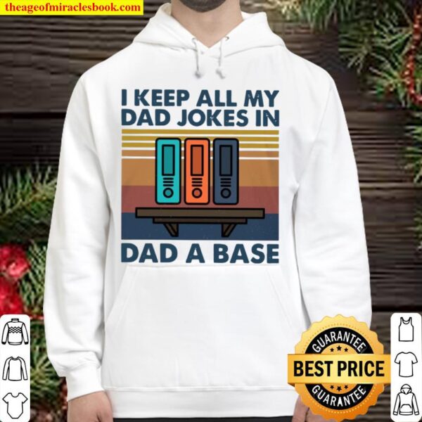 I Keep All My Dad Jokes In Dad A Base Hoodie