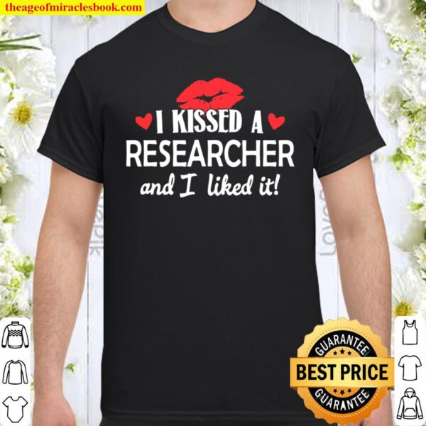 I Kissed a Researcher Married Dating Anniversary Gif Shirt
