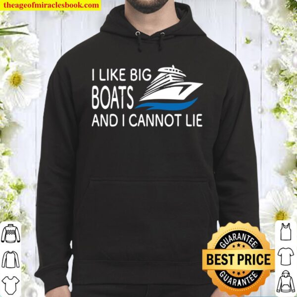 I Like Big Boats And I Cannot Lie Funny Shirt Men Women Kid Hoodie