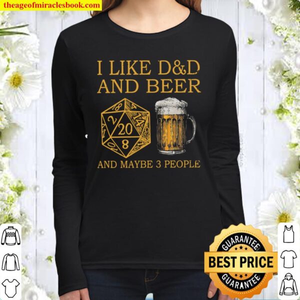 I Like D_D And Beer And Maybe 3 People Women Long Sleeved