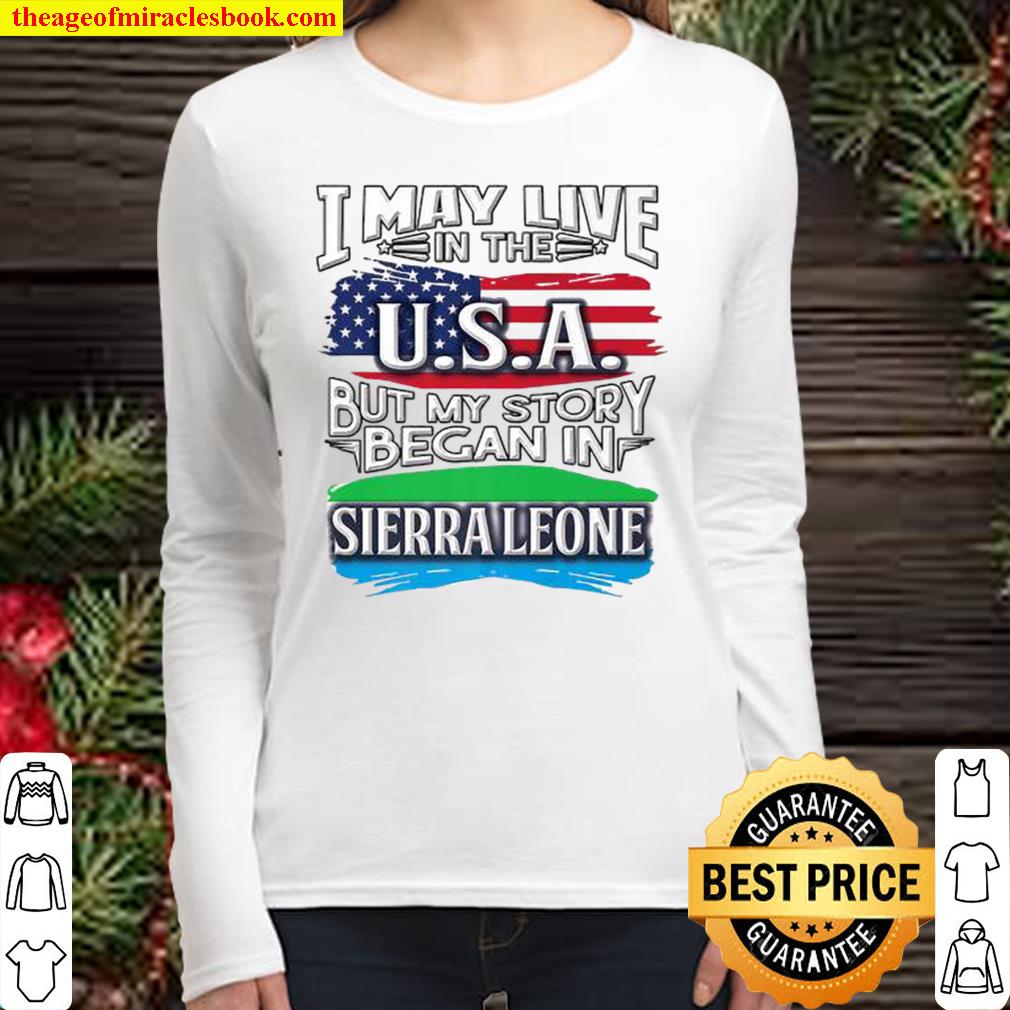 I May Live In The USA But My Story Bagan In Sierraleone American Flag Women Long Sleeved