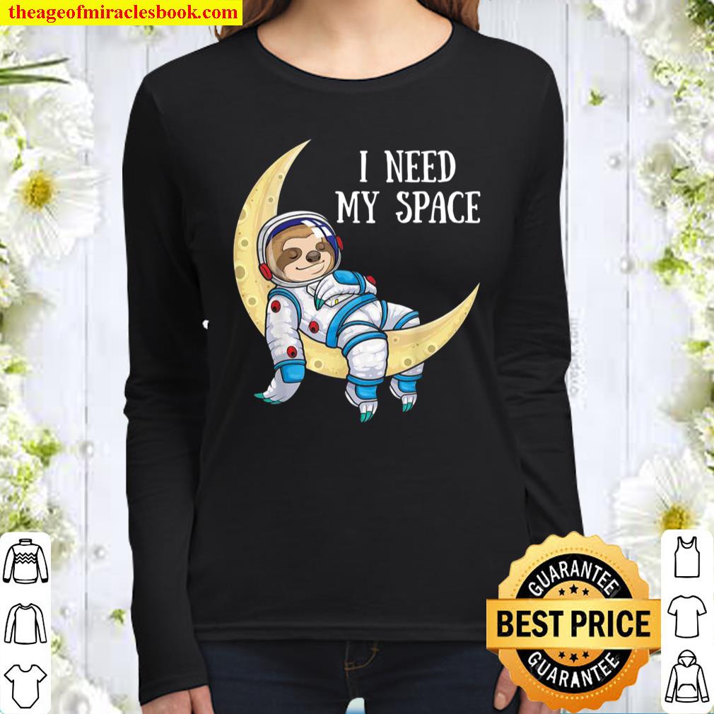I Need Space Sloth Astronaut Moon Galaxy Outer Space Women Long Sleeved