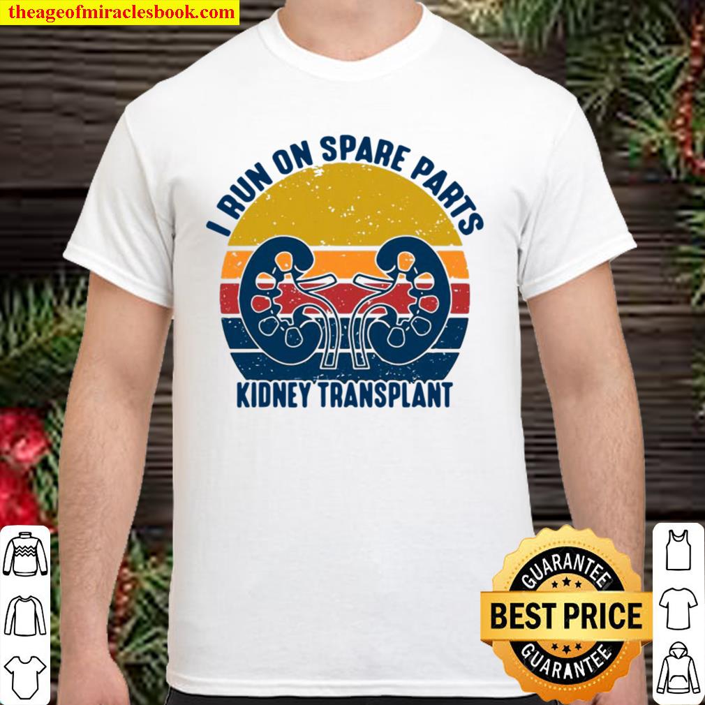 I Run On Spare Parts Kidney Transplant Vintage Retro limited Shirt, Hoodie, Long Sleeved, SweatShirt