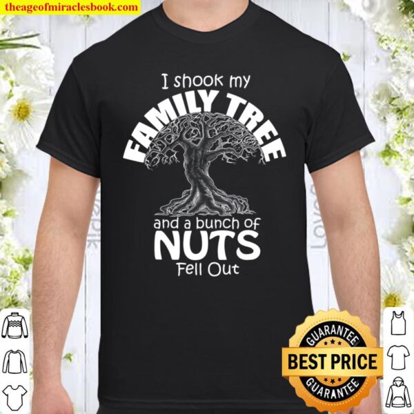 I Shook My Family Tree Shirt