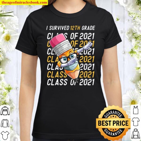 I Survived 12th Grade Dabbing Graduation Boys Class Of 2021 Classic Women T-Shirt