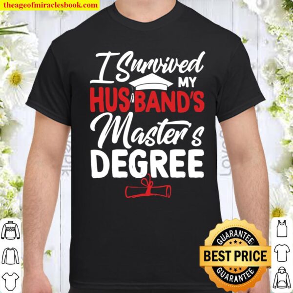 I Survived My Husband’s Master’s Degree Square Academic Cap Degree Gra Shirt