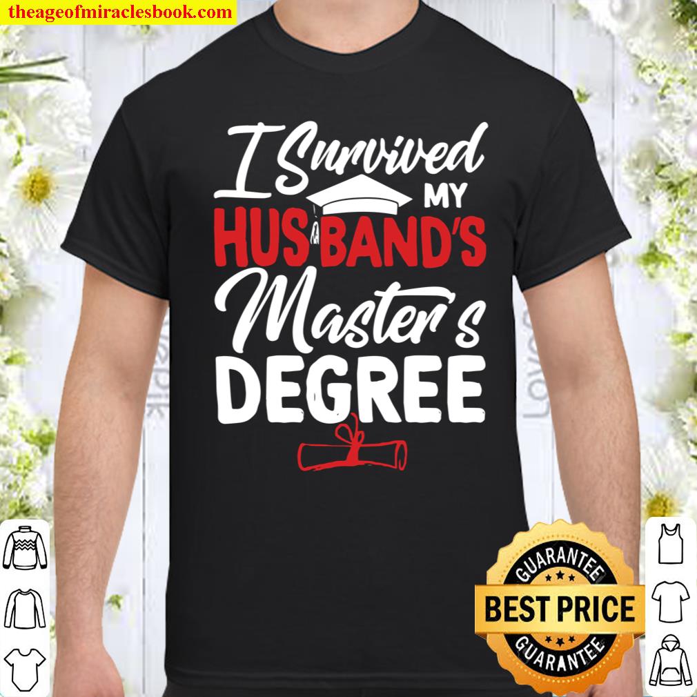 I Survived My Husband’s Master’s Degree Square Academic Cap Degree Graduation shirt, hoodie, tank top, sweater