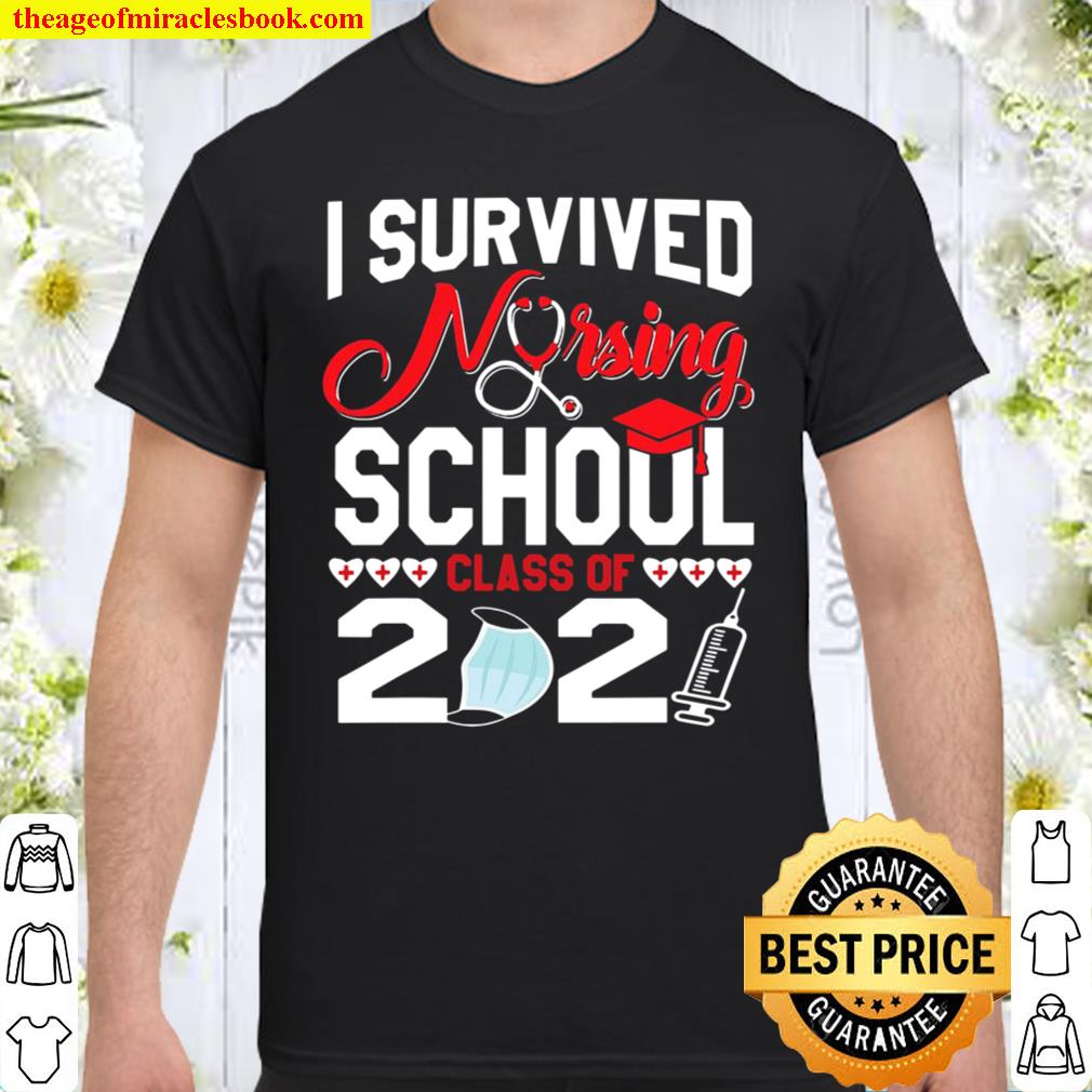 I Survived Nursing School 2021 Funny Graduation Face Mask limited Shirt, Hoodie, Long Sleeved, SweatShirt