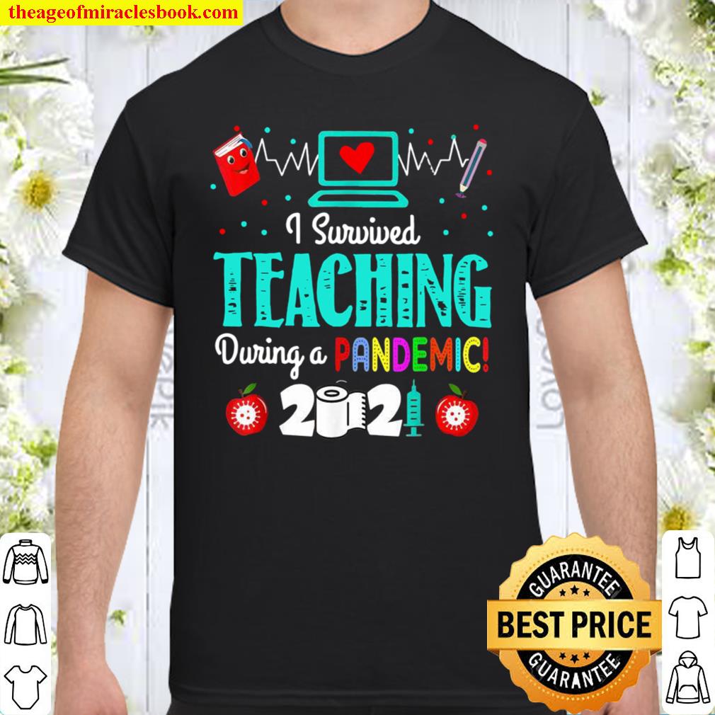 I Survived Teaching During A Pandemic 2021 Shirt, Hoodie, Long Sleeved, SweatShirt