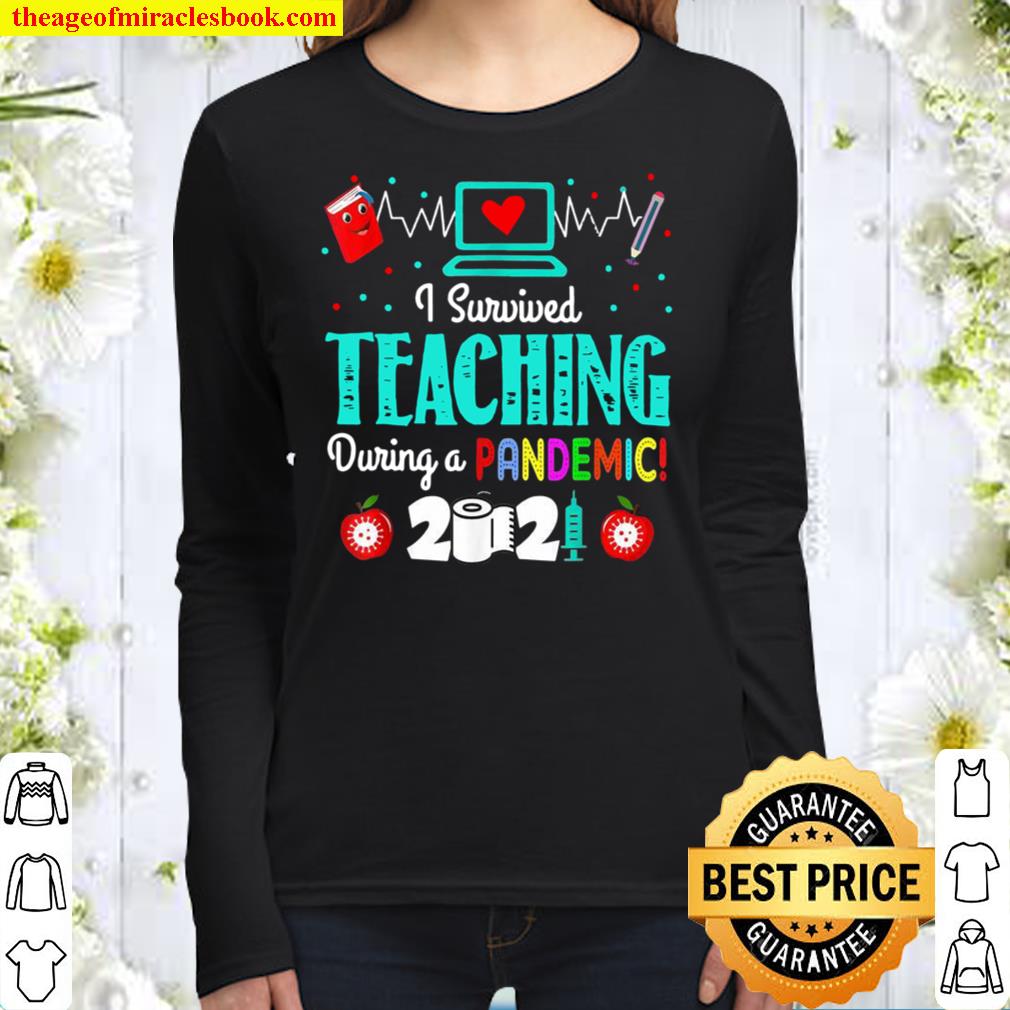 I Survived Teaching During A Pandemic 2021 Women Long Sleeved