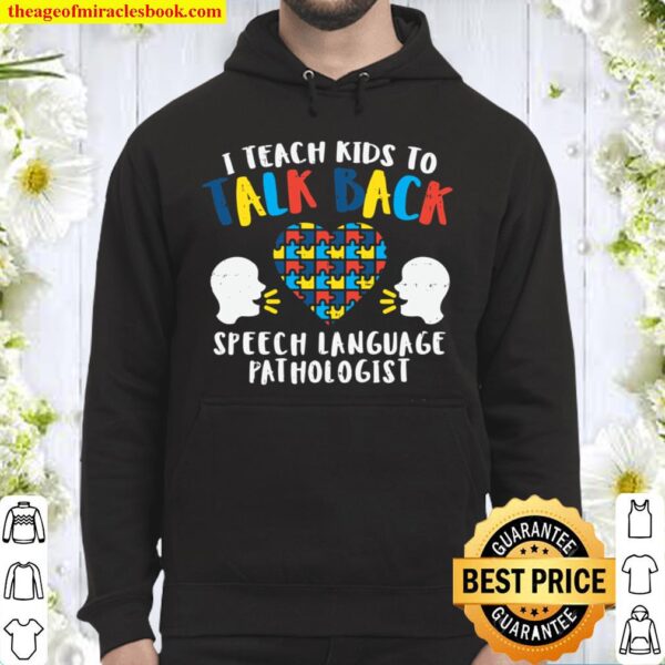 I Teach Kids To Talk Back Autism Language Speech Therapy SLP Pullover Hoodie