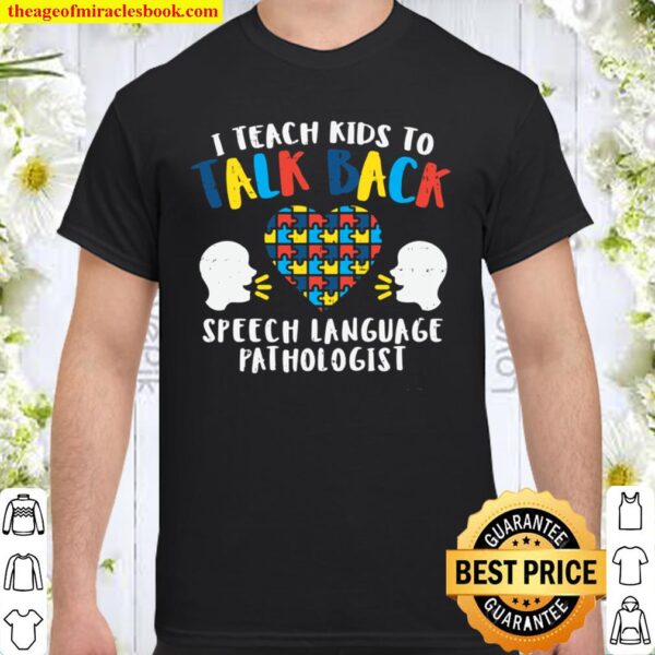 I Teach Kids To Talk Back Autism Language Speech Therapy SLP Pullover Shirt