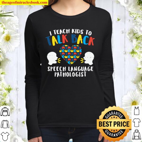 I Teach Kids To Talk Back Autism Language Speech Therapy SLP Pullover Women Long Sleeved
