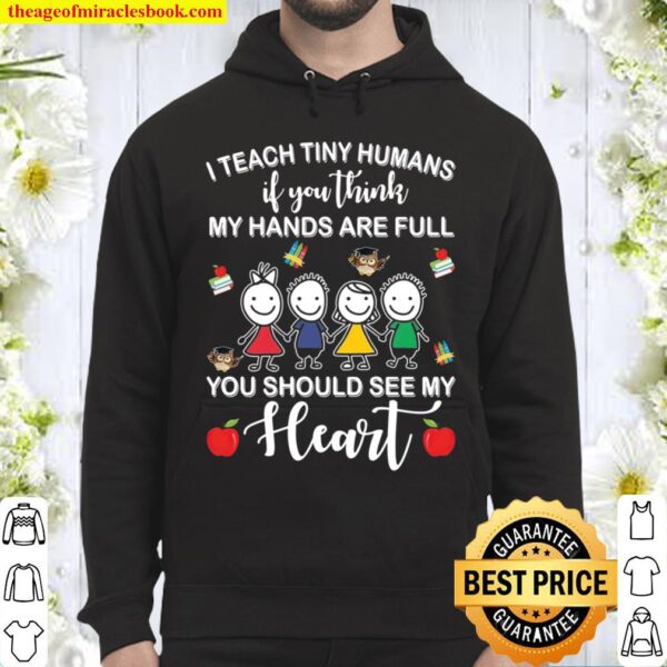 I Teach Tiny Humans If You Think My Hands Are Full You Should See My F Hoodie