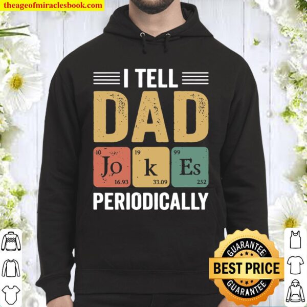 I Tell Dad Jokes Periodically, Father_s Day, Dad Life, Daddy, Gift For Hoodie