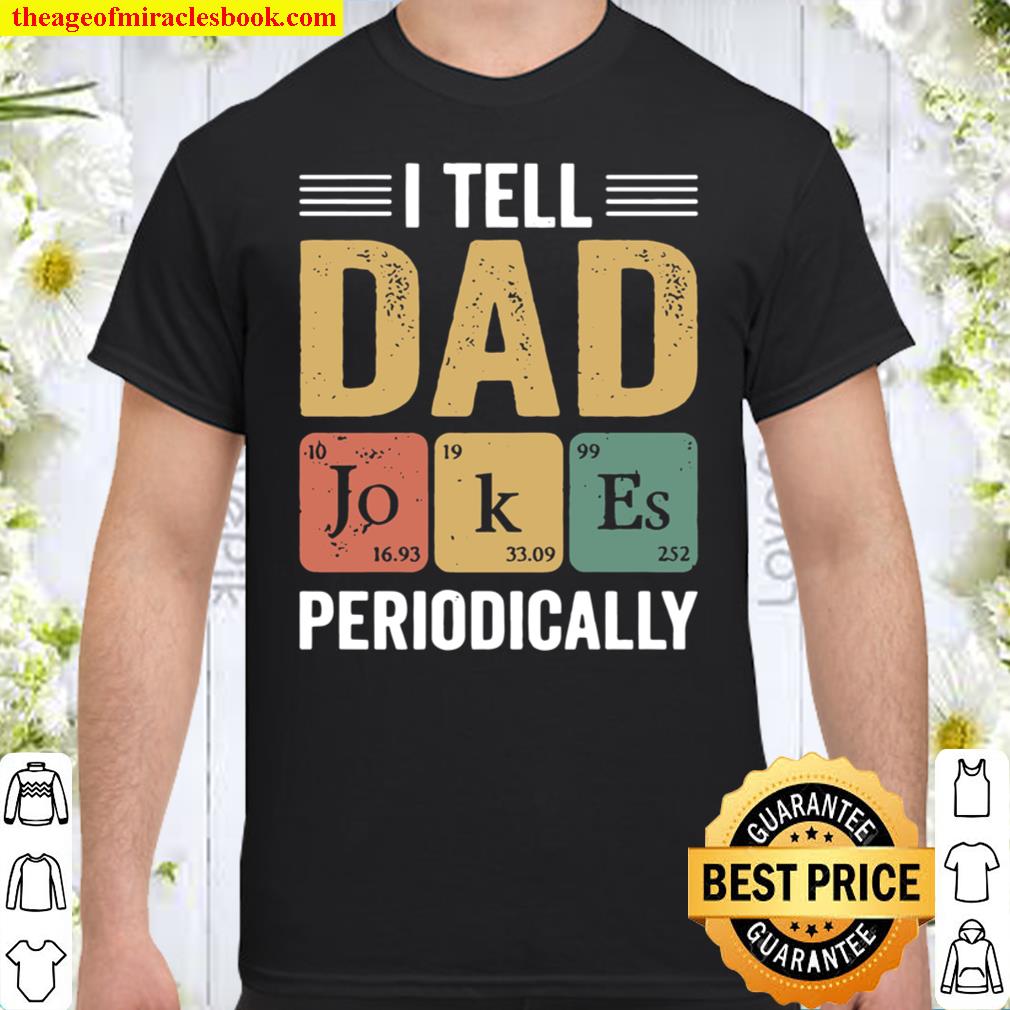 I Tell Dad Jokes Periodically, Father_s Day, Dad Life, Daddy, Gift For Shirt