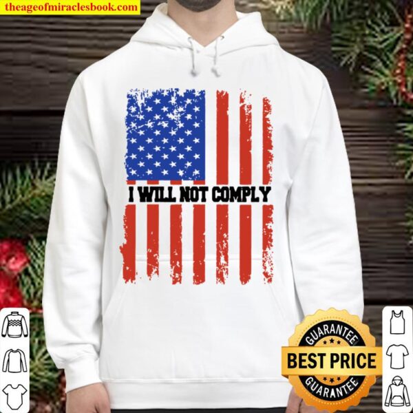I WILL NOT COMPLY PATRIOTIC AMERICAN FLAG Hoodie