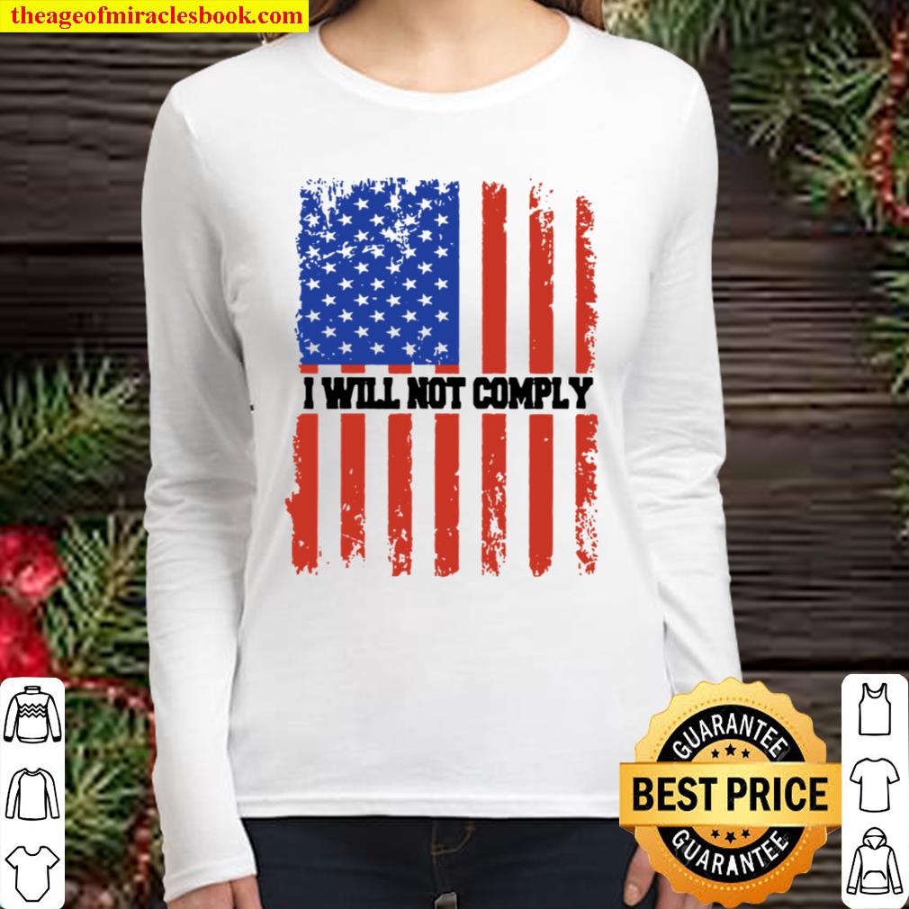I WILL NOT COMPLY PATRIOTIC AMERICAN FLAG Women Long Sleeved