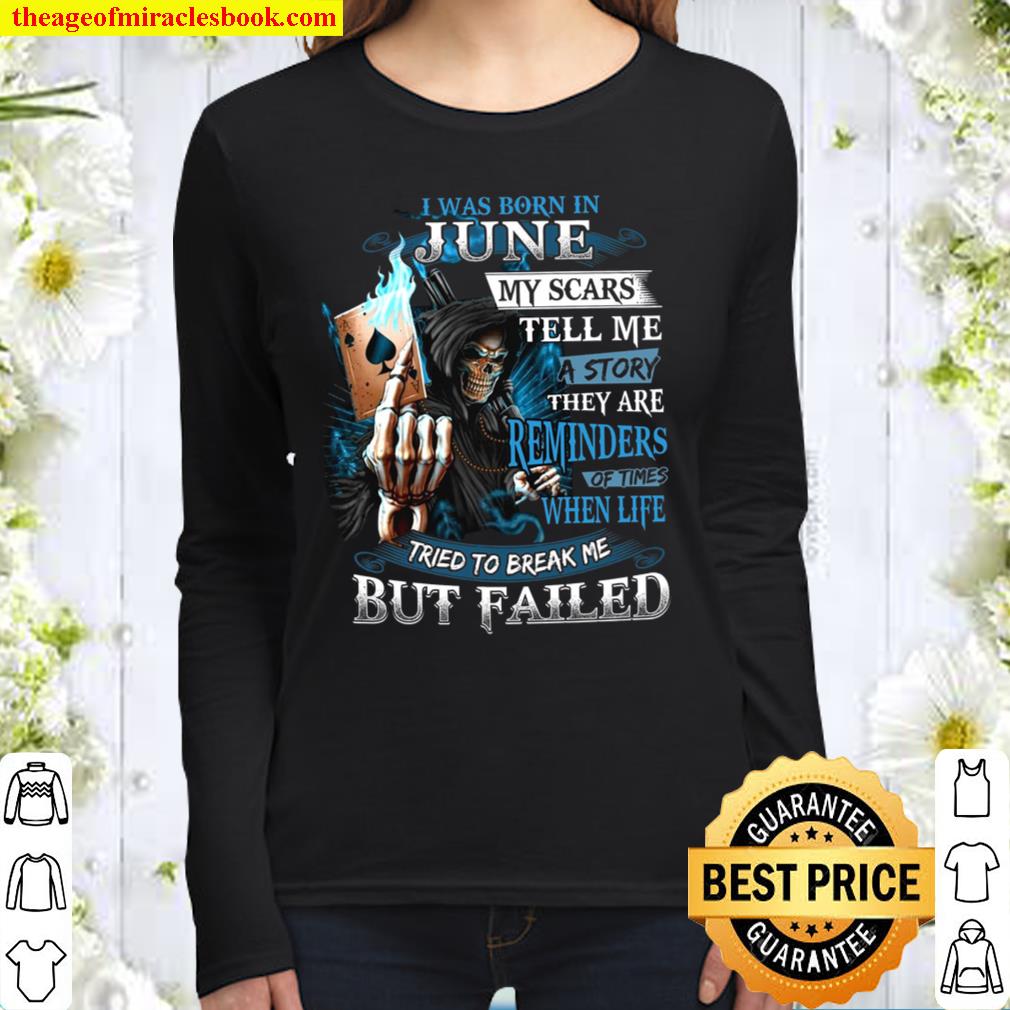 I Was Born In June My Scars Tell Me A Story They Are Reminders Of Time Women Long Sleeved